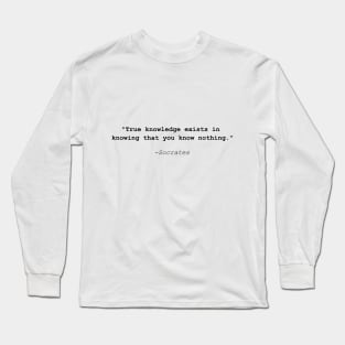 Famous Socrates quote: knowing you know nothing Long Sleeve T-Shirt